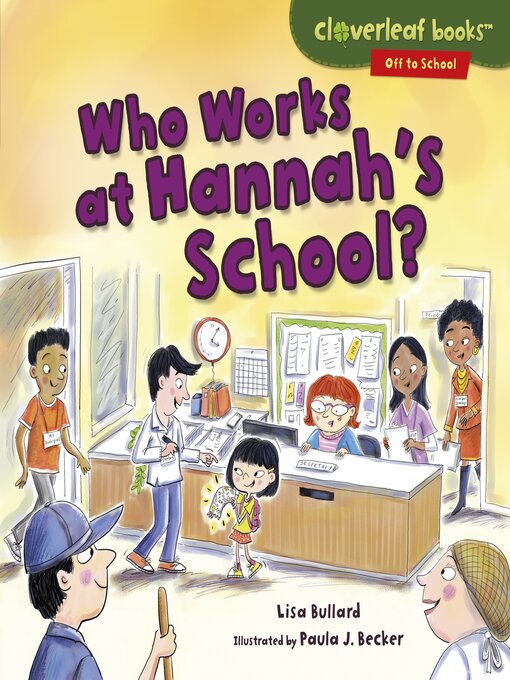 Title details for Who Works at Hannah's School? by Lisa Bullard - Available